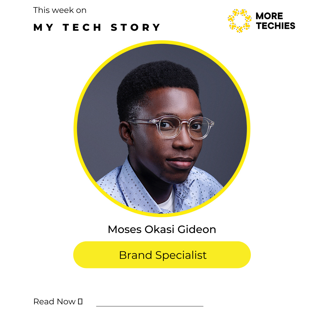 MyTechStory: Meet Moses, A Brand Specialist.