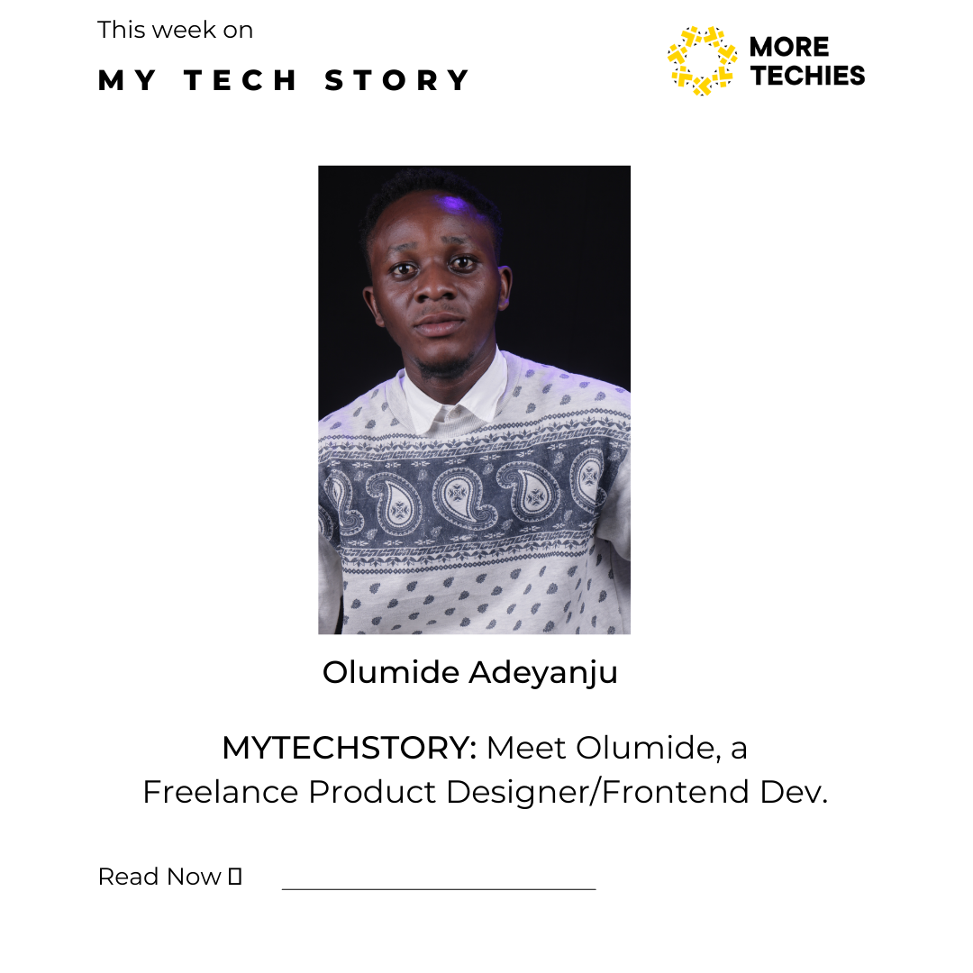 MyTechStory: Meet Olumide, A Freelance Product Designer/Frontend Dev.