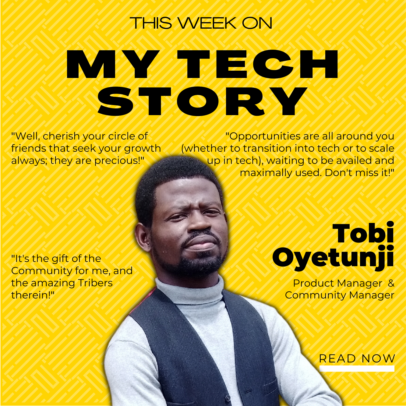 MyTechStory: Meet Tobi, A Product Manager, and Community Manager.